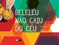 Ler Beleléu não caiu do céu, do autor Almir Correia Ler Beleléu não caiu do céu, do autor Almir Correia