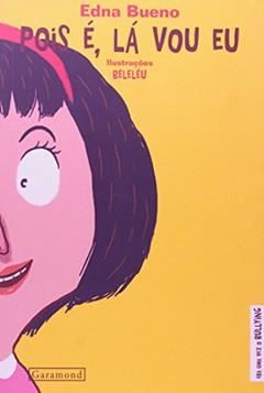 Pois É, Lá Vou Eu, do autor Edna Bueno Beleleu