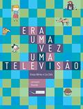 Ler Era uma vez uma televisão, do autor Lia Zatz; Graça Abreu