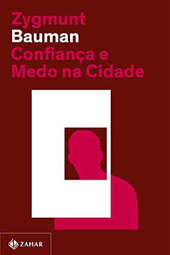 Ler Confiança e medo na cidade (Nova edição), do autor Zygmunt Bauman Ler Confiança e medo na cidade (Nova edição), do autor Zygmunt Bauman