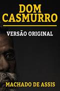 Ler DOM CASMURRO: VERSÃO ORIGINAL, do autor MACHADO DE ASSIS Ler DOM CASMURRO: VERSÃO ORIGINAL, do autor MACHADO DE ASSIS