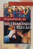 Ler Originalidade do matrimônio cristão, do autor José Antonio Pagola
