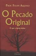 Ler Pecado Original, o - o que a Igreja Ensina, do autor Felipe Aquino