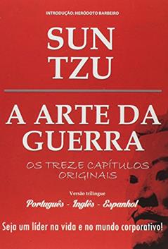 A Arte da Guerra. Os Treze Capítulos Originais, do autor Sun Tzu