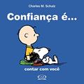 Ler Confiança é... Contar com você, do autor Charles M. Schulz