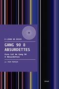 Ler Gang 90 & absurdettes: Essa tal de gang 90 & absurdettes, do autor Jorn Konijn