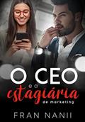 Ler O CEO e a Estagiária de Marketing, do autor Fran Nanii