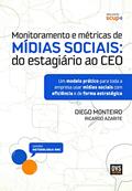 Ler Monitoramento e métricas de Mídias Sociais: Do estagiário ao CEO, do autor Diego Monteiro; Ricardo Azarite