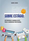 Ler Sobre estágio: Entendendo o caminho certo para a caminhada profissional, do autor Gabriel Mario Almeida Santos Ler Sobre estágio: Entendendo o caminho certo para a caminhada profissional, do autor Gabriel Mario Almeida Santos