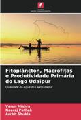 Ler Fitoplâncton, Macrófitas e Produtividade Primária do Lago Udaipur: Qualidade da Água do Lago Udaipur, do autor Varun Mishra; Neeraj Pathak; Archit Shukla