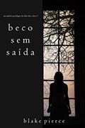 Ler Beco Sem Saída (Um mistério psicológico de Chloe Fine-Livro 3) (Um Suspense Psicológico de Chloe Fine), do autor Blake Pierce Ler Beco Sem Saída (Um mistério psicológico de Chloe Fine-Livro 3) (Um Suspense Psicológico de Chloe Fine), do autor Blake Pierce