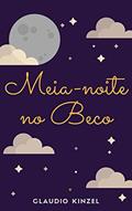 Ler Meia-noite no Beco, do autor Claudio Kinzel
