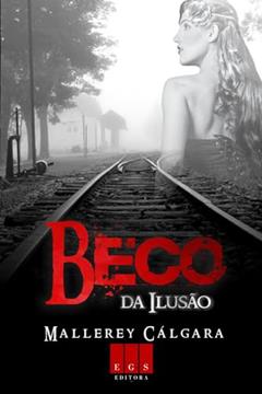 Beco da Ilusão, do autor Mallerey Cálgara