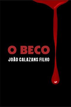 O Beco, do autor João Calazans Filho