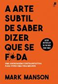 Ler A Arte Subtil De Saber Dizer Que Se F*da, do autor MARK MANSON
