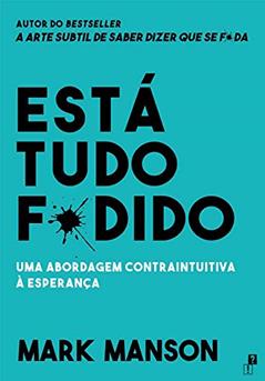 Está Tudo F*dido, do autor Mark Manson