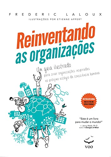 Ler Reinventando as Organizações - Guia Ilustrado: Um Guia Ilustrado Para Criar Organizações Inspiradas no Próximo Estágio da Consciência Humana (Volume 1), do autor Frederic Laloux Ler Reinventando as Organizações - Guia Ilustrado: Um Guia Ilustrado Para Criar Organizações Inspiradas no Próximo Estágio da Consciência Humana (Volume 1), do autor Frederic Laloux