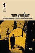 Ler Ratos de Cemitério: e outros casos estranhos do detetive Steve Harrison: 3, do autor Robert E. Howard Ler Ratos de Cemitério: e outros casos estranhos do detetive Steve Harrison: 3, do autor Robert E. Howard