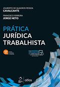 Ler Prática Jurídica Trabalhista, do autor Jouberto de Quadros Pessoa CAVALCANTE; Francisco Ferreira JORGE NETO Ler Prática Jurídica Trabalhista, do autor Jouberto de Quadros Pessoa CAVALCANTE; Francisco Ferreira JORGE NETO