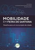 Ler Mobilidade em Feira de Santana: desafios para um novo projeto de cidade, do autor Janio Santos; Luiz Eduardo Pereira Ferreira Santos; Ruy de Souza Reis