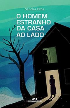 O Homem Estranho da Casa ao Lado, do autor Sandra Pina