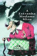 Ler A estranha madame Mizu, do autor Thierry Lenain
