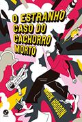 Ler O estranho caso do cachorro morto, do autor Mark Haddon