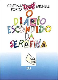 O diário escondido da Serafina, do autor Cristina Porto