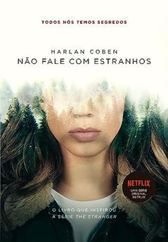 Não fale com estranhos: Livro que está na Netflix, do autor Harlan Coben