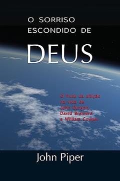 O Sorriso escondido de Deus, do autor John Piper