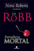 Ler Estranheza Mortal, do autor J.D. Robb Ler Estranheza Mortal, do autor J.D. Robb
