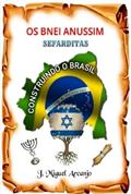 Ler Os Bnei Anussim, do autor J. Miguel Arcanjo
