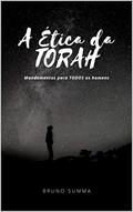 Ler A ÉTICA DA TORAH: Mandamentos para TODOS os homens, do autor Bruno Summa