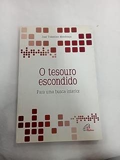 O tesouro escondido: Para uma busca interior, do autor José Tolentino Mendonça