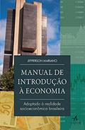 Ler Manual de Introdução à Economia: Adaptado à Realidade Socioeconômica Brasileira, do autor Jefferson Mariano