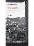 Ler Viver em risco: Sobre a Vulnerabilidade Socioeconômica e Civil, do autor Lúcio Kowarick