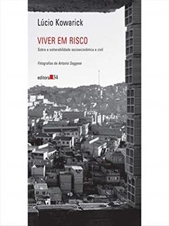 Viver em risco: Sobre a Vulnerabilidade Socioeconômica e Civil, do autor Lúcio Kowarick