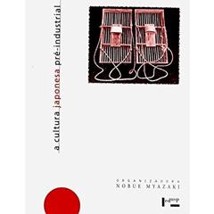 Cultura Japonesa Pré-Industrial - Aspectos Socioeconômicos, do autor Nobue Myazaki