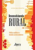Ler Desenvolvimento rural: políticas públicas e desafios socioeconômicos, do autor José Horácio Gayoso e Almendra Filho