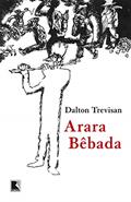 Ler Arara bêbada, do autor Dalton Trevisan