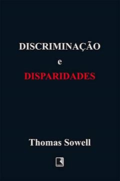 Discriminação e disparidades, do autor Thomas Sowell
