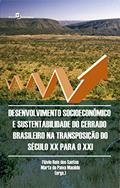 Ler Desenvolvimento Socioeconômico e Sustentabilidade do Cerrado Brasileiro na Transposição do Século XX Para o XXI, do autor Flávio Reis Dos Santos Ler Desenvolvimento Socioeconômico e Sustentabilidade do Cerrado Brasileiro na Transposição do Século XX Para o XXI, do autor Flávio Reis Dos Santos