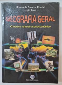 Geografia Geral: Espaço Natural E Socioeconômico - 1 Grau, do autor Marcos de Amorim Coelho - Lygia Terra
