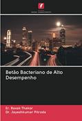 Ler Betão Bacteriano de Alto Desempenho, do autor Er. Raxak Thakor; Jayeshkumar Pitroda Ler Betão Bacteriano de Alto Desempenho, do autor Er. Raxak Thakor; Jayeshkumar Pitroda