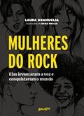 Ler Kit Mulheres Do Rock: Elas Levantaram A Voz E Conquistaram, do autor Laura Gramuglia