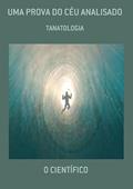 Ler Uma Prova do Ceu Analisado, do autor O Científico