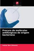 Ler Procura de moléculas antifúngicas de origem bacteriana, do autor Imène Ben Slimene Ler Procura de moléculas antifúngicas de origem bacteriana, do autor Imène Ben Slimene