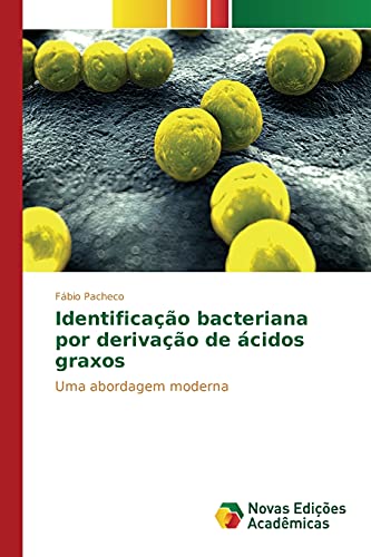 Ler Identificação bacteriana por derivação de ácidos graxos: Uma abordagem moderna, do autor Pacheco Fábio Ler Identificação bacteriana por derivação de ácidos graxos: Uma abordagem moderna, do autor Pacheco Fábio