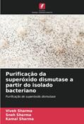 Ler Purificação da superóxido dismutase a partir do isolado bacteriano: Purificação de superóxido dismutase, do autor Vivek Sharma; Sneh Sharma; Kamal Sharma Ler Purificação da superóxido dismutase a partir do isolado bacteriano: Purificação de superóxido dismutase, do autor Vivek Sharma; Sneh Sharma; Kamal Sharma