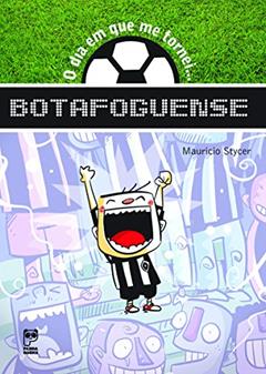 O dia em que me tornei... Botafoguense, do autor Mauricio Stycer